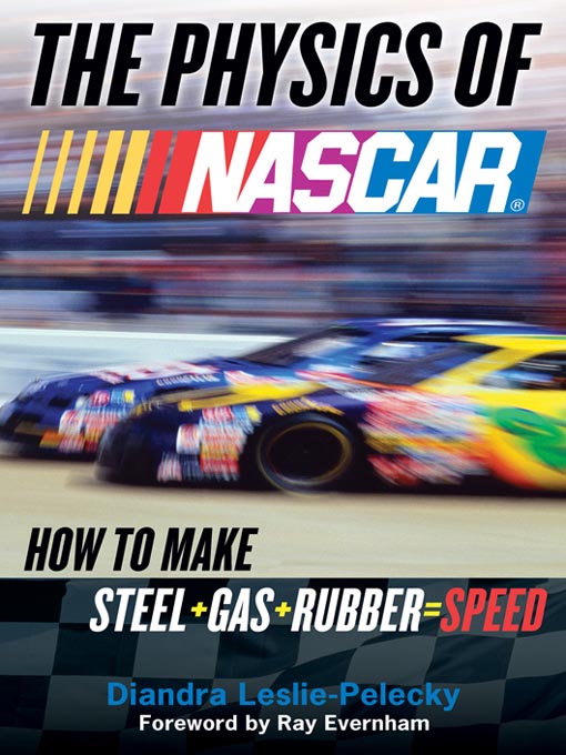 Title details for The Physics of Nascar by Diandra Leslie-Pelecky - Available
